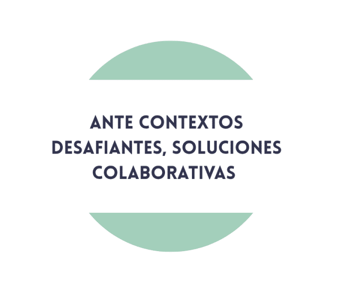Ante contextos desafiantes, soluciones colaborativas 